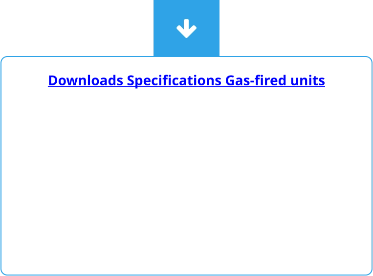 Downloads Specifications Gas-fired units