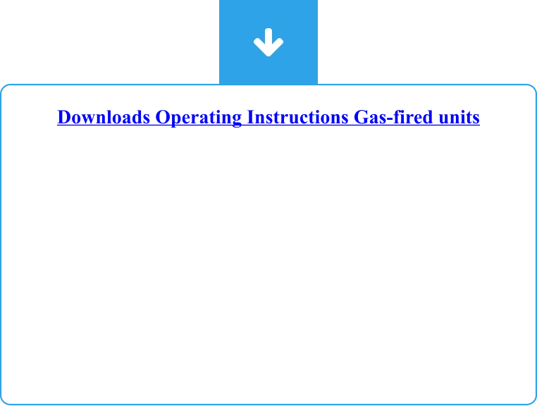 Downloads Operating Instructions Gas-fired units